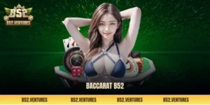 Baccarat B52 Club