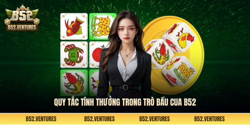 Quy tắc tính thưởng trong trò bầu cua B52