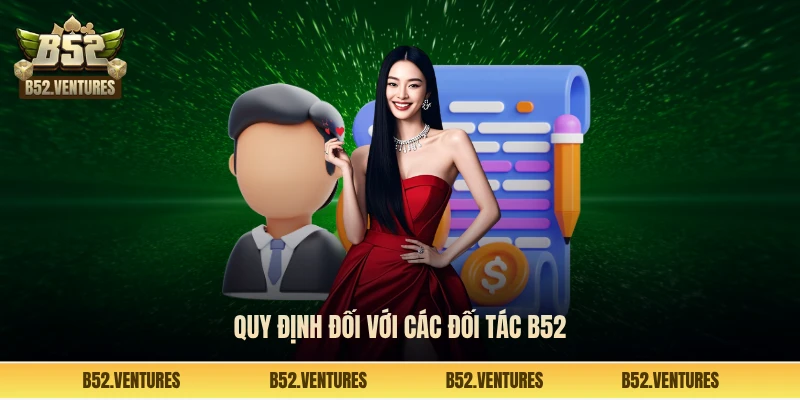 Quy định đối với các đối tác B52