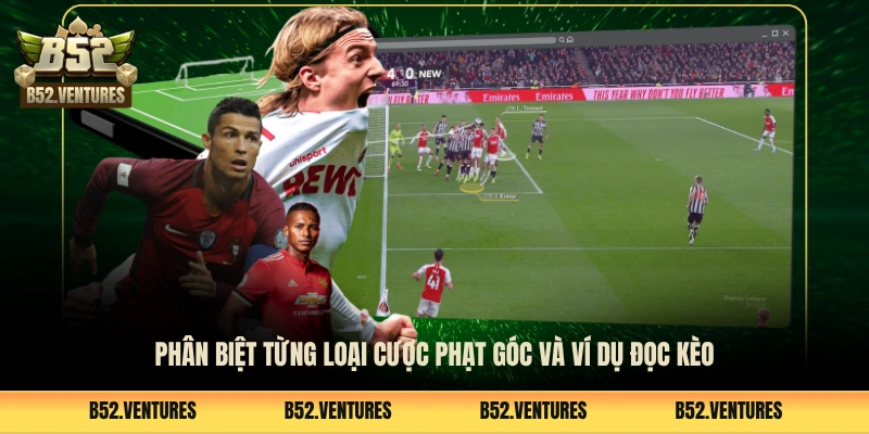 Phân biệt từng loại cược phạt góc và ví dụ đọc kèo